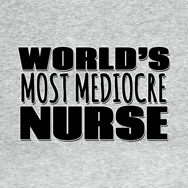 World's Most Mediocre Nurse by Mookle